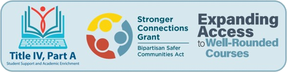 Title IV, Part A Stronger Connections Grant Expanding Access to Well-Rounded Courses logo